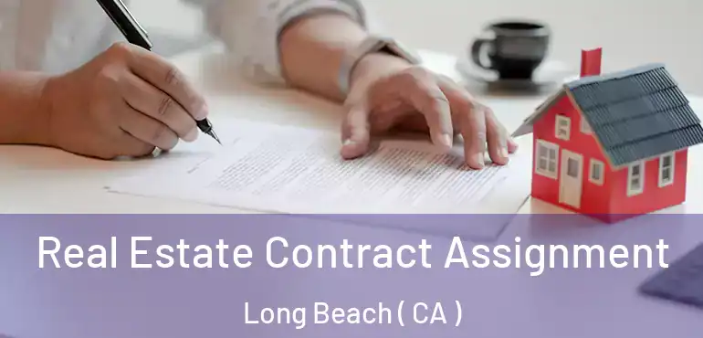  Real Estate Contract Assignment Long Beach ( CA )