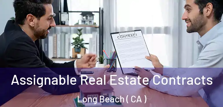  Assignable Real Estate Contracts Long Beach ( CA )