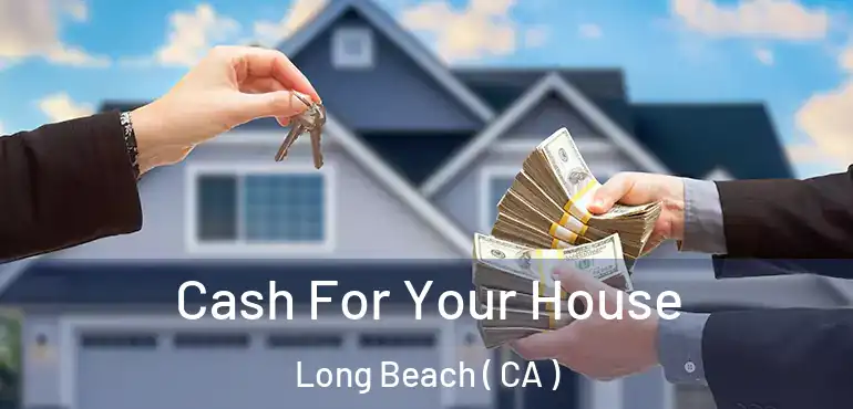  Cash For Your House Long Beach ( CA )