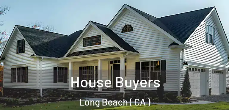  House Buyers Long Beach ( CA )