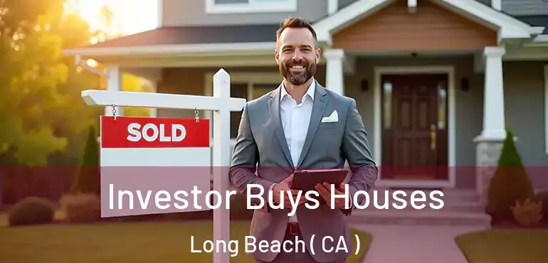  Investor Buys Houses Long Beach ( CA )