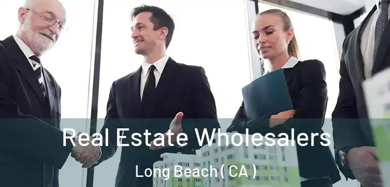  Real Estate Wholesalers Long Beach ( CA )