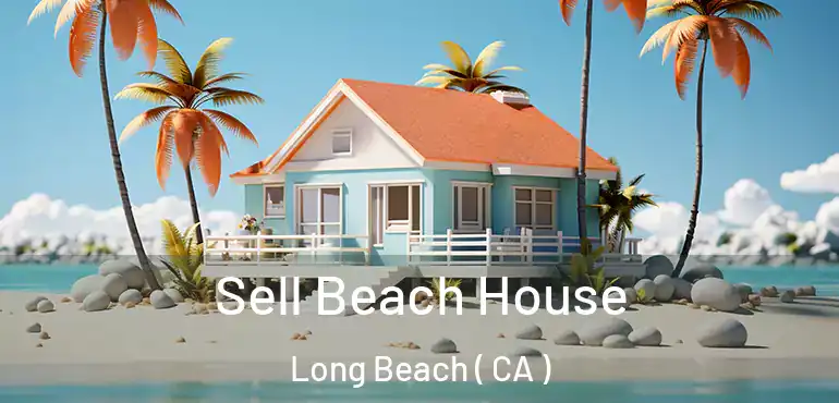  Sell Beach House Long Beach ( CA )