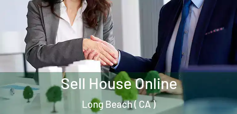  Sell House Online Long Beach ( CA )