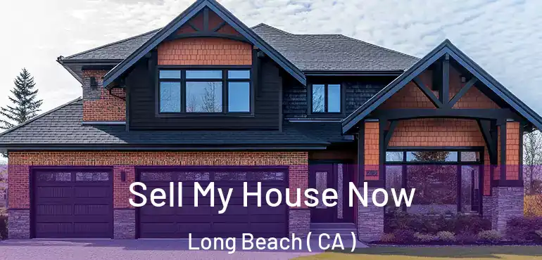  Sell My House Now Long Beach ( CA )